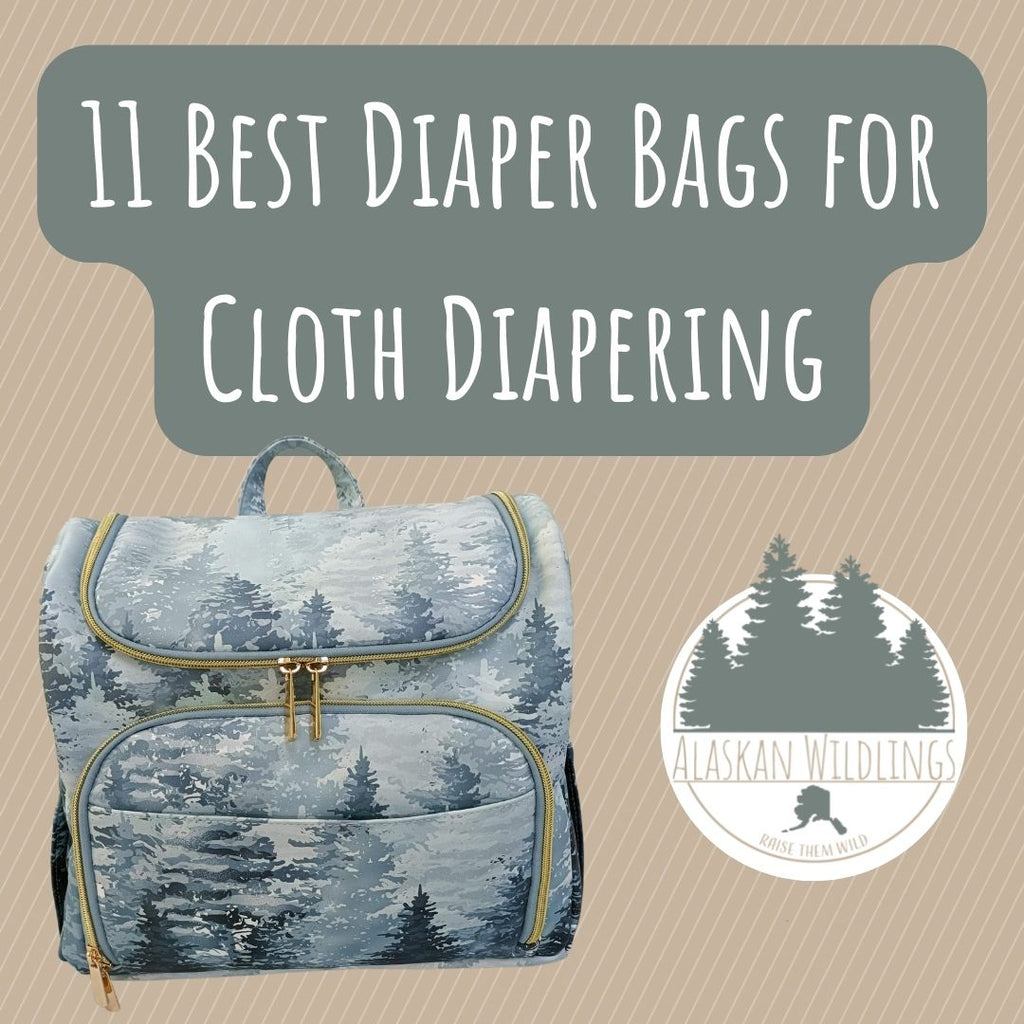 "11 Best Diaper Bags for Cloth Diapering" with a photo of an Alaskan Wildlings diaper bag and their logo.