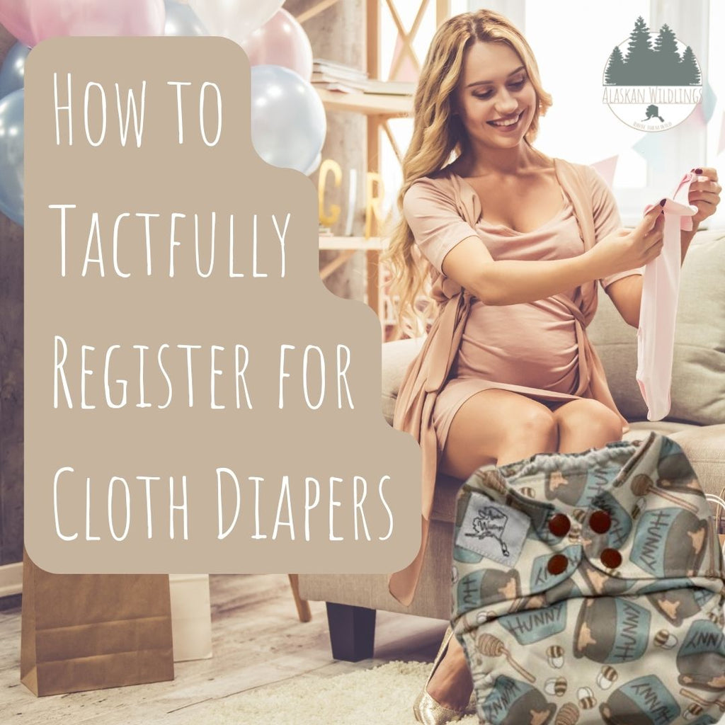 Pregnant woman opening gift with cloth diaper in the foreground. Reads: "How to Tactfully Register for Cloth Diapers."